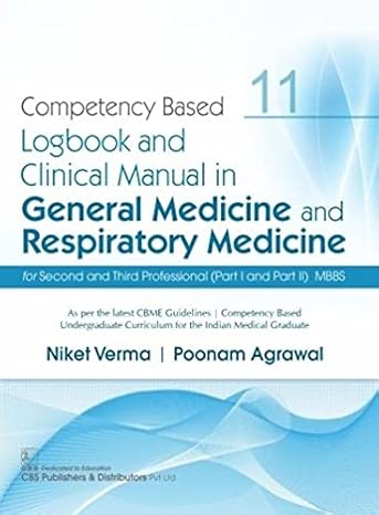 Competency Based Logbook And Clinical And Clinical Manual In General Medicine And Respiratory Medicine Part I And Part Ii Mbbs 11 (Pb 2021)
